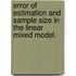 Error Of Estimation And Sample Size In The Linear Mixed Model.