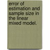 Error Of Estimation And Sample Size In The Linear Mixed Model. by Daniel Serrano