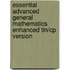 Essential Advanced General Mathematics Enhanced Tin/cp Version