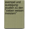 Exempel Und Auslegung: Studien Zu Den "Sieben Weisen Meistern" by Ralf-Henning Steinmetz