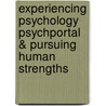 Experiencing Psychology Psychportal & Pursuing Human Strengths by University David G. Myers