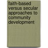 Faith-Based Versus Secular Approaches to Community Development by Lezlee Hinesmon-Matthews