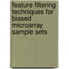 Feature Filtering Techniques for Biased Microarray Sample Sets door Abu Kamal