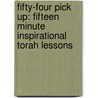 Fifty-Four Pick Up: Fifteen Minute Inspirational Torah Lessons door Rabbi Shmuel Herzfeld