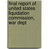 Final Report of United States Liquidation Commission, War Dept door United States. Commissioners