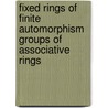 Fixed Rings of Finite Automorphism Groups of Associative Rings by Susan Montgomery