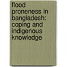 Flood Proneness in Bangladesh: Coping and Indigenous Knowledge by Shitangsu K. Paul