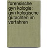Forensische Gyn Kologie: Gyn Kologische Gutachten Im Verfahren door Georg J. Gerstner