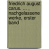 Friedrich August Carus. ... , Nachgelassene Werke, Erster Band door Friedrich August Carus