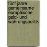 Fünf Jahre gemeinsame europäische Geld- und Währungspolitik by Peter Leipold