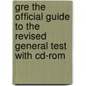 Gre The Official Guide To The Revised General Test With Cd-rom door The The Educational Testing Service