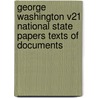 George Washington V21 National State Papers Texts of Documents door Glazier