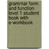 Grammar Form and Function Level 1 Student Book with E-Workbook