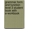Grammar Form and Function Level 3 Student Book with E-Workbook by Milada Broukal