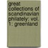 Great Collections Of Scandinavian Philately: Vol. 1: Greenland