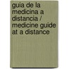 Guia De La Medicina A Distancia / Medicine Guide At A Distance by Jean-Yves Chauve