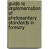 Guide to Implementation of Phytosanitary Standards in Forestry