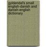 Gyldendal's Small English-Danish and Danish-English Dictionary door etc.