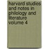 Harvard Studies and Notes in Philology and Literature Volume 4