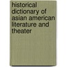 Historical Dictionary of Asian American Literature and Theater door Wenying Xu