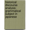 Historical Discourse Analysis: Grammatical Subject in Japanese door Noriko Fujii