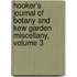 Hooker's Journal of Botany and Kew Garden Miscellany, Volume 3