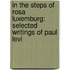 In the Steps of Rosa Luxemburg: Selected Writings of Paul Levi