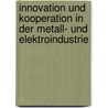 Innovation und Kooperation in der Metall- und Elektroindustrie by Alexander Bode