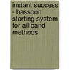 Instant Success - Bassoon Starting System for All Band Methods door Rhodes Biers