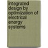 Integrated Design by Optimization of Electrical Energy Systems