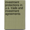 Investment Protections in U.S. Trade and Investment Agreements door United States Congressional House