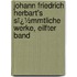 Johann Friedrich Herbart's Sï¿½Mmtliche Werke, Eilfter Band