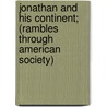 Jonathan And His Continent; (Rambles Through American Society) by Max O'Rell