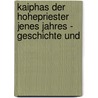 KAIPHAS DER HOHEPRIESTER JENES JAHRES - GESCHICHTE UND by R. Metzner