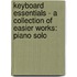 Keyboard Essentials - A Collection of Easier Works: Piano Solo