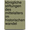 Königliche Stiftungen Des Mittelalters Im Historischen Wandel door Claudia Moddelmog