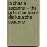 La Chaste Suzanne = the Girl in the Taxi = Die Keusche Susanne by Gilbert Jean 1879-1942