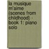 La Musique M'Aime (Scenes from Childhood) - Book 1: Piano Solo