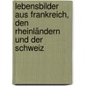 Lebensbilder aus Frankreich, den Rheinländern und der Schweiz door James Fennimore Cooper