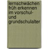 Lernschwächen früh erkennen im Vorschul- und Grundschulalter door Karlheinz Barth