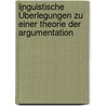 Linguistische Überlegungen zu einer Theorie der Argumentation door Günther Öhlschläger
