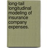 Long-Tail Longitudinal Modeling Of Insurance Company Expenses. door Peng Shi