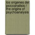 Los Origenes Del Psicoanalisis / The Origins Of Psychoanalysis