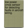 Low Power Cmos Sensor For Detecting Faults In Aircraft Wiring. door Chirag R. Sharma