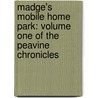 Madge's Mobile Home Park: Volume One of the Peavine Chronicles door Jane F. Hankins