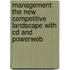 Management: The New Competitive Landscape With Cd And Powerweb