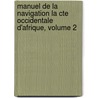Manuel De La Navigation La Cte Occidentale D'Afrique, Volume 2 door Charles Philippe De Kerhallet