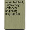 Maria Tallchief, Single Copy, Softcover, Beginning Biographies door Vee F. Browne