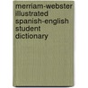 Merriam-Webster Illustrated Spanish-English Student Dictionary door Merriam-Webster