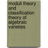 Moduli Theory and Classification Theory of Algebraic Varieties door H. Popp